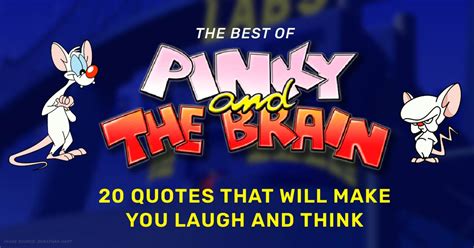 Best 20 Pinky and the Brain Quotes To Make You Laugh