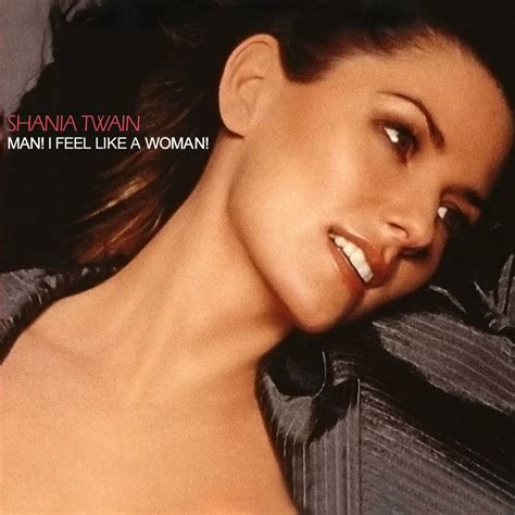 Shania Twain – Man! I Feel Like a Woman! Lyrics | Genius Lyrics