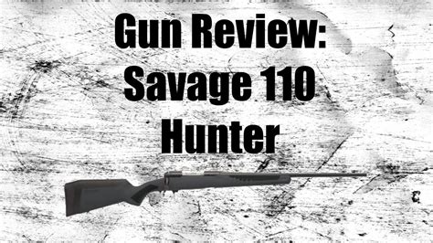 Gun Review: Savage 110 Hunter - YouTube