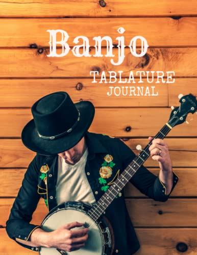 Banjo Tablature Journal: For 5 String Banjo: A Banjo Tab Notebook for ...