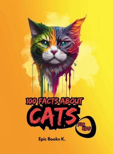 100 Facts about Cats for Kids: fun facts about cats for kids and cat ...