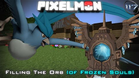 Minecraft: Pixelmon | Filling The Orb (of Frozen Souls) [Articuno ...