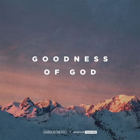 Goodness Of God - Live by Church of the City, Worship Together, Ileia ...