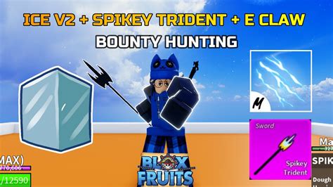 ICE V2 + SPIKEY TRIDENT + E CLAW + KABUCHA (BOUNTY HUNTING) BLOX FRUITS - YouTube