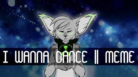 I Wanna Dance || Meme - YouTube