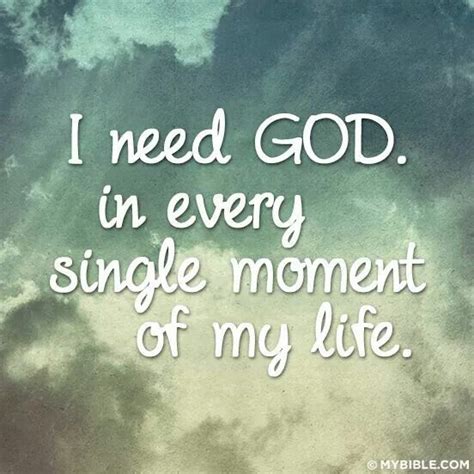 I need you | I need god, Quotes about god, Knowing god