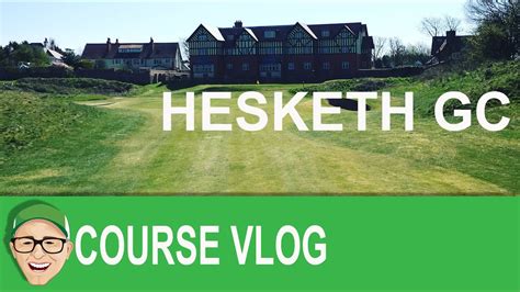 Hesketh Golf Club - YouTube