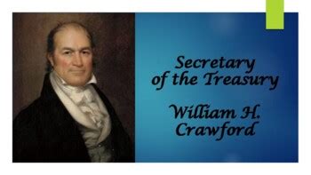 Secretary of the Treasury William H. Crawford Biography PowerPoint