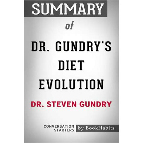 Summary of Dr. Gundry's Diet Evolution by Dr. Steven R. Gundry ...