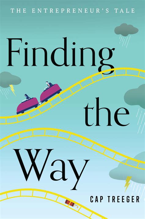 Finding the Way: The Entrepreneur's Tale by Cap Treeger | Goodreads