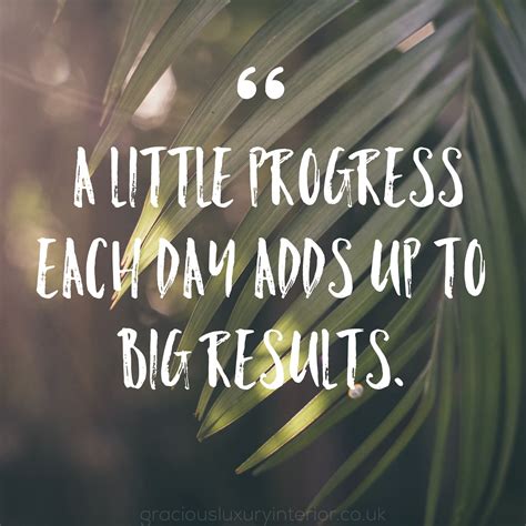 A little progress each day adds up to big results. | Big little quotes ...