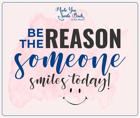 Be the Reason Someone Smiles Today - Made You Smile Back