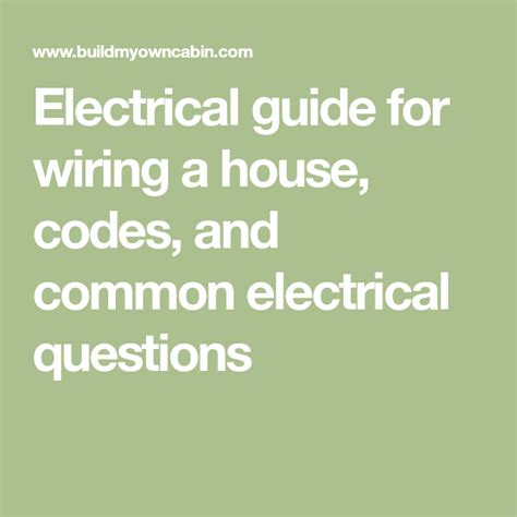 Electrical guide for wiring a house, codes, and common electrical ...