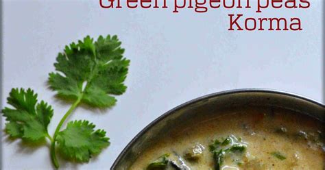 Upala: Green pigeon peas korma/Togarikalu kurma/Tuvar lilva korma