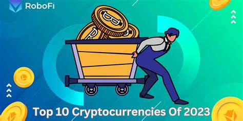 Top 10 Cryptocurrencies Of 2023 - RoboFi