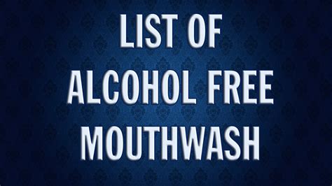 List of Alcohol Free Mouthwash - Mouthwash Guide For Oral Hygiene