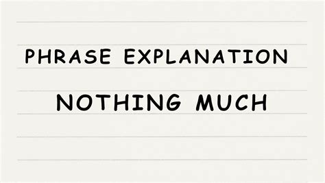 Phrase Explanation: Nothing Much - English365plus.com