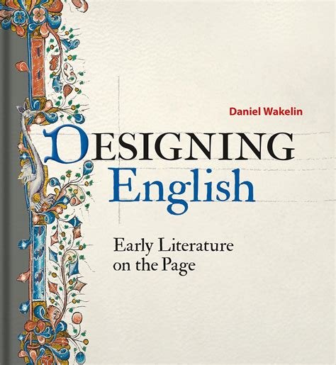 Designing English: Early Literature on the Page, Wakelin