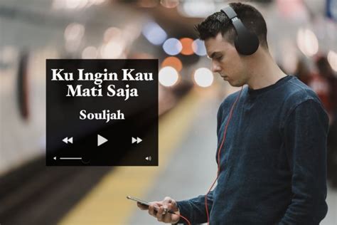 Lirik Lagu Souljah Kuingin Kau Mati Saja