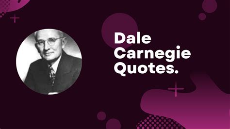 Dale Carnegie Quotes. - MELTBLOGS