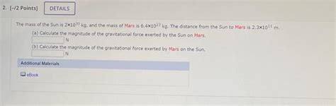 Solved The mass of the Sun is 2×1030 kg, and the mass of | Chegg.com