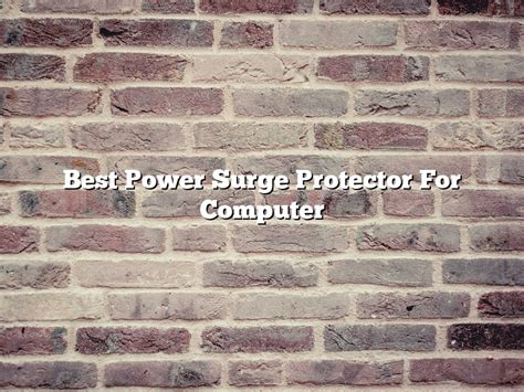 Best Power Surge Protector For Computer - December 2022 - Sydneybanksproducts.com