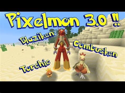 Pixelmon 3.0 - SNEAK PEEK - TORCHIC, COMBUSKEN, and BLAZIKEN! - YouTube