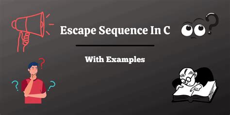 Escape Sequence in C Language With Examples