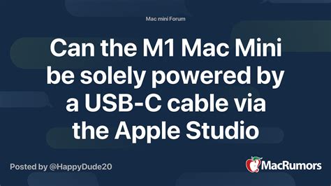 Can the M1 Mac Mini be solely powered by a USB-C cable via the Apple ...