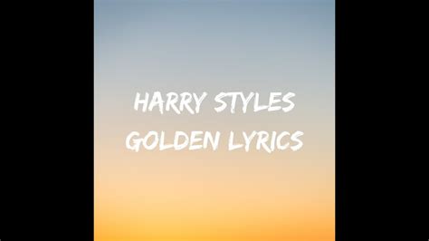 Harry Styles- Golden Lyrics - YouTube