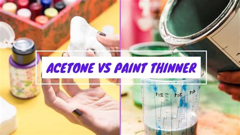 Difference Between Acetone Vs Paint Thinner