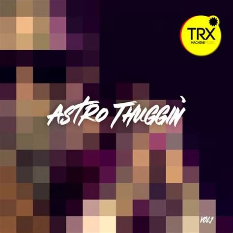 TRX Machinemusic Astro Thuggin' Vol.1 WAV - Freshstuff4you