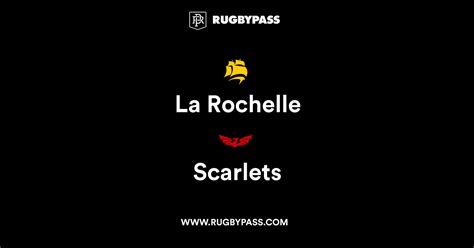 La Rochelle vs Scarlets | Live & Latest Rugby Union Scores & Results | RugbyPass