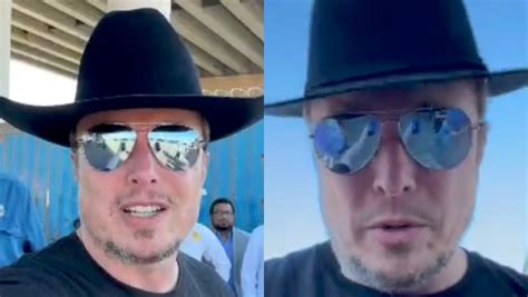 Elon Musk Wanted To Look Like A Cowboy During His Visit To The Border, But May Have Worn His Hat ...