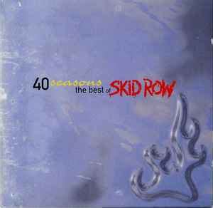 Skid Row - 40 Seasons: The Best Of Skid Row (1998, CD) | Discogs