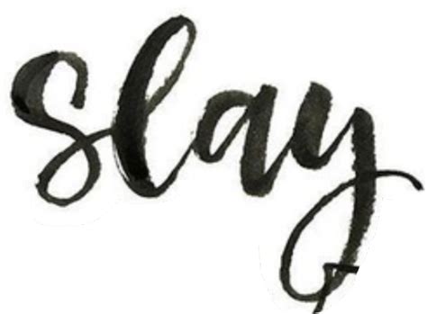 Slay Sticker - Calligraphy Clipart - Full Size Clipart (#3772942 ...