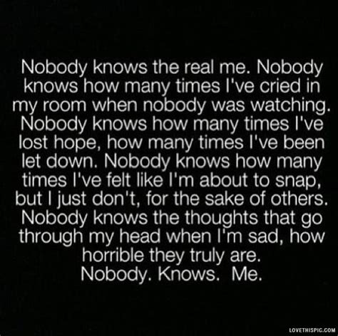 Nobody Knows Me Pictures, Photos, and Images for Facebook, Tumblr, Pinterest, and Twitter