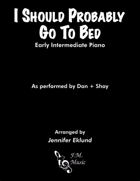 I Should Probably Go To Bed (Early Intermediate Piano) By Dan+Shay - F ...