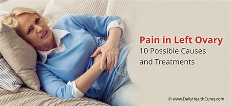 Pain in Left Ovary: 10 Possible Causes and Home Remedies