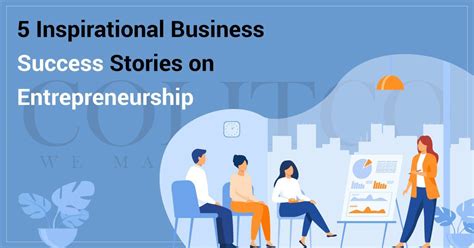 5 Inspirational Business Success Stories On Entrepreneurship