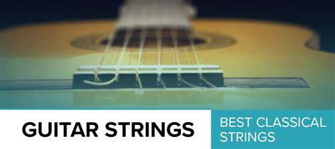 8 Best Classical Guitar Strings Review (2019) - GuitarFella