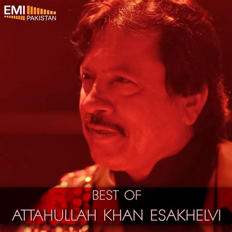 ‎Best of Attaullah Khan Esakhelvi by Attaullah Khan Esakhelvi on Apple Music