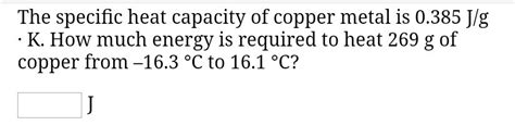 Solved The specific heat capacity of copper metal is 0.385 | Chegg.com