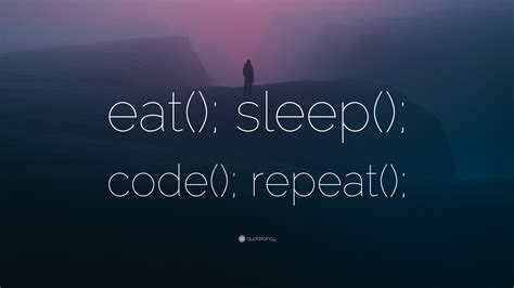 “eat(); sleep(); code(); repeat();” Wallpaper by QuoteFancy