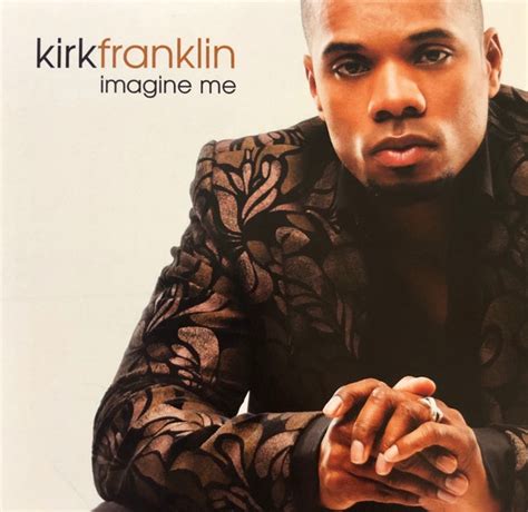 Kirk Franklin – Imagine Me (2005, CD) - Discogs