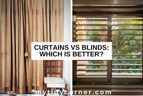 Curtains Vs Blinds - Which Is Better?