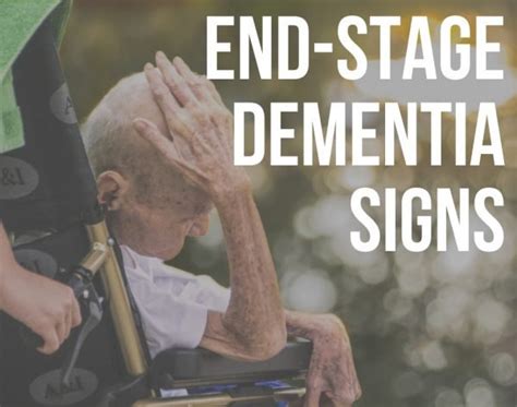 7 End-Stage Dementia Signs in Elderly - ReaDementia