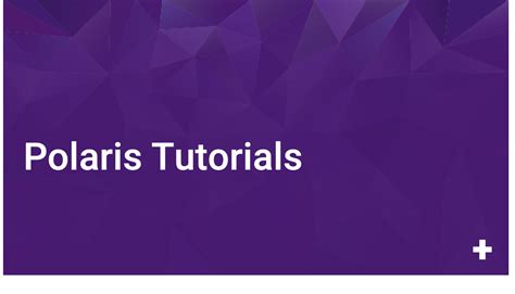 Polaris Tutorials