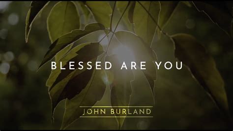 Blessed Are You [Beatitudes Song] - John Burland (Official Lyric Video ...