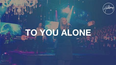 To You Alone - Hillsong Worship Chords - Chordify